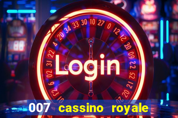 007 cassino royale completo dublado